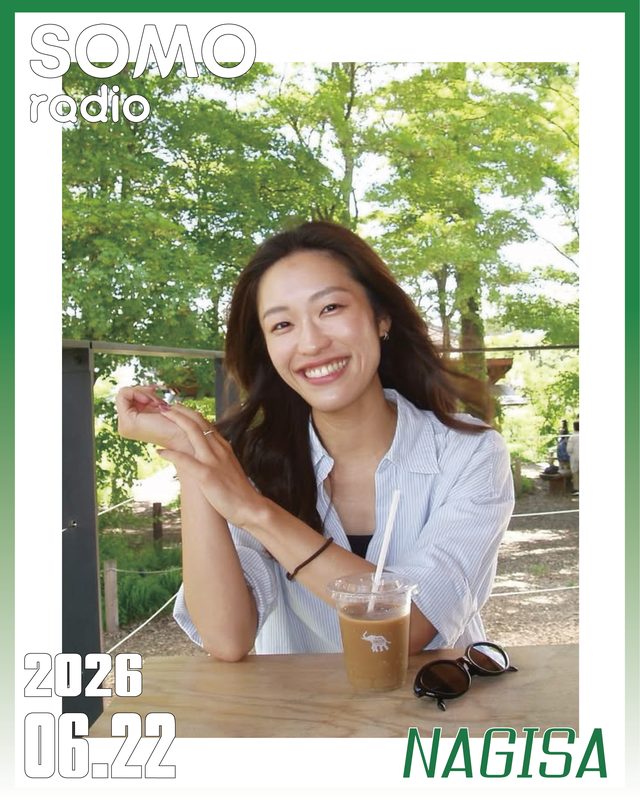 Nagisa（SOMO radio 2026.06.22）